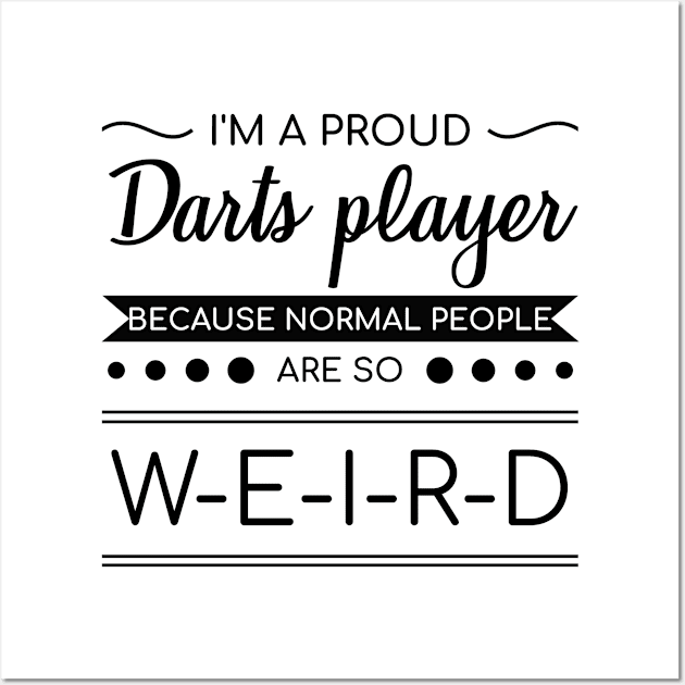 Dart Because Normal People Are So Weird Darts Gift Wall Art by bigD